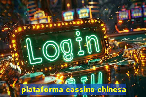 plataforma cassino chinesa