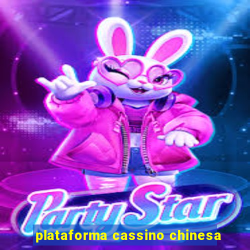 plataforma cassino chinesa