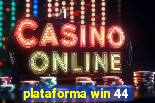 plataforma win 44