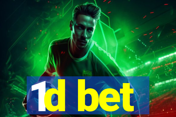 1d bet