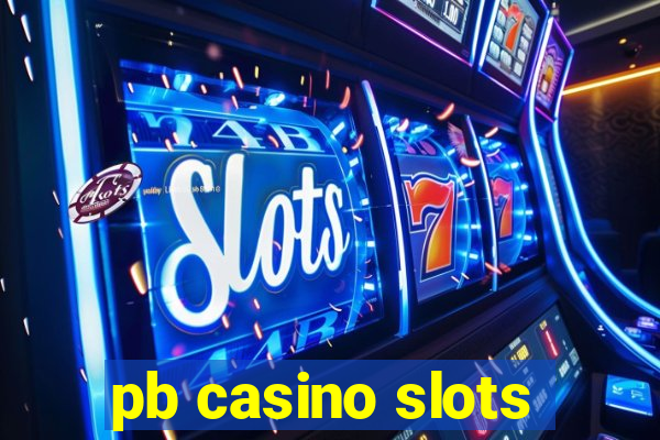 pb casino slots