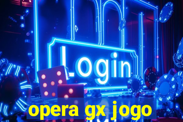 opera gx jogo