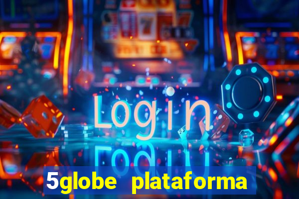 5globe plataforma de jogos