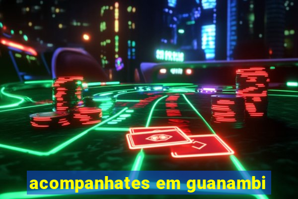 acompanhates em guanambi