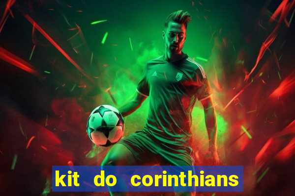 kit do corinthians dls 2019