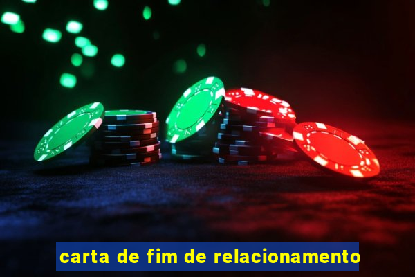 carta de fim de relacionamento