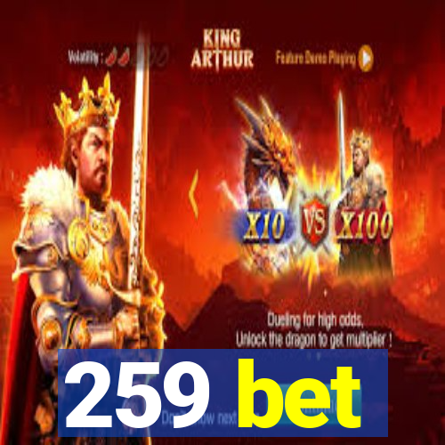 259 bet