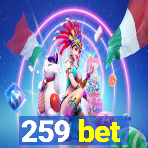 259 bet