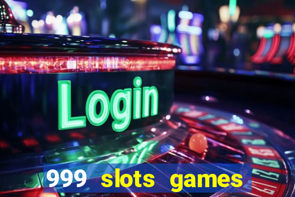 999 slots games download apk