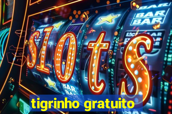 tigrinho gratuito