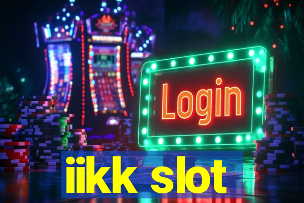 iikk slot