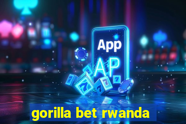 gorilla bet rwanda