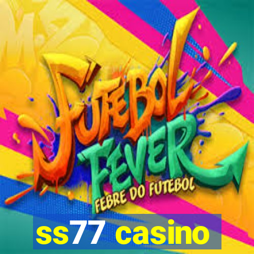 ss77 casino