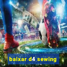 baixar d4 sewing