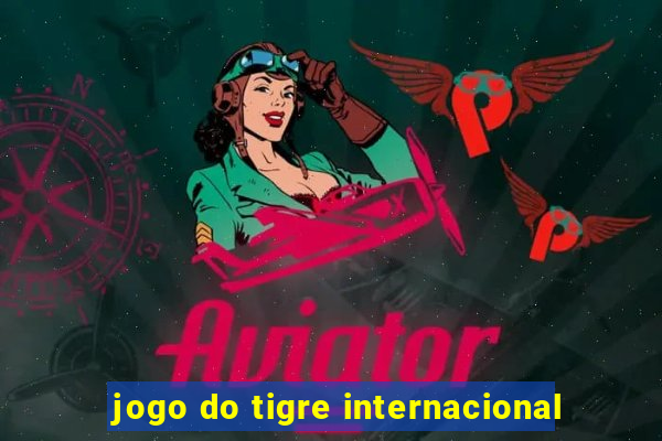 jogo do tigre internacional