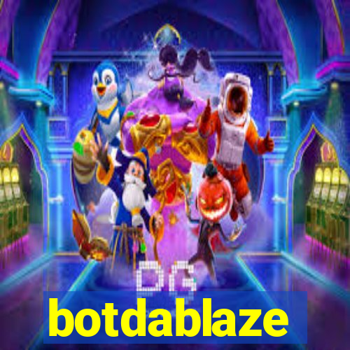 botdablaze