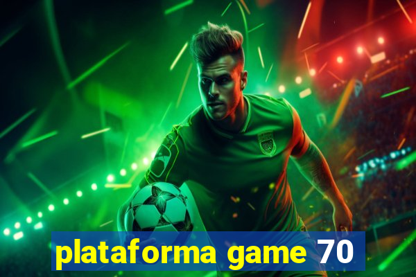 plataforma game 70