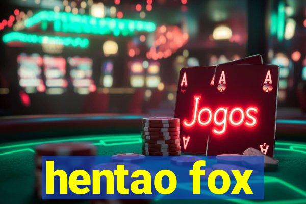 hentao fox