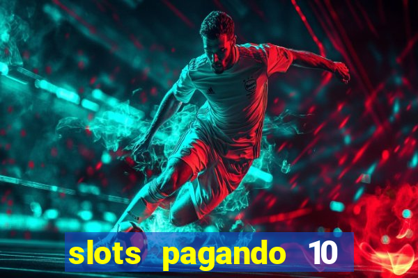 slots pagando 10 no cadastro facebook