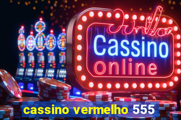 cassino vermelho 555