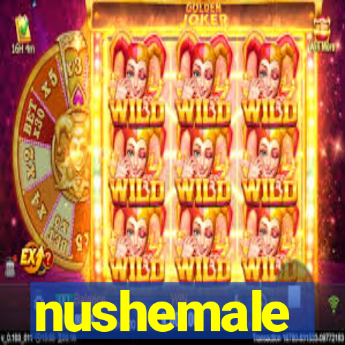 nushemale