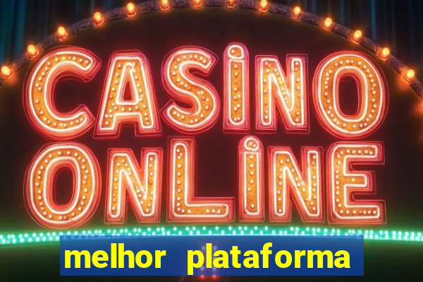 melhor plataforma para jogar fortune tiger