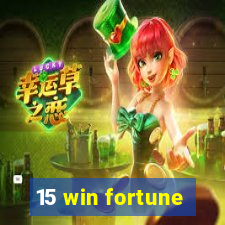 15 win fortune