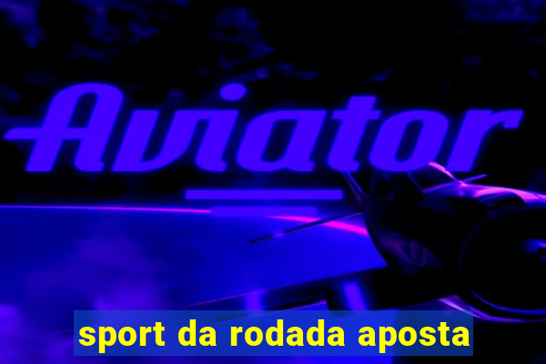 sport da rodada aposta