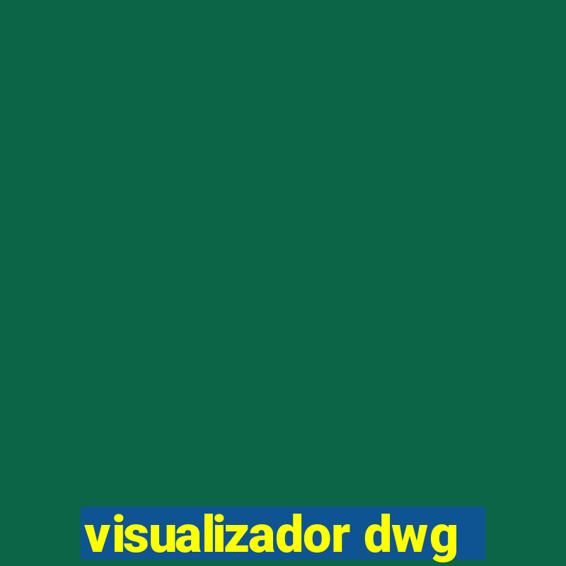 visualizador dwg