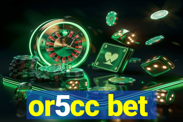 or5cc bet