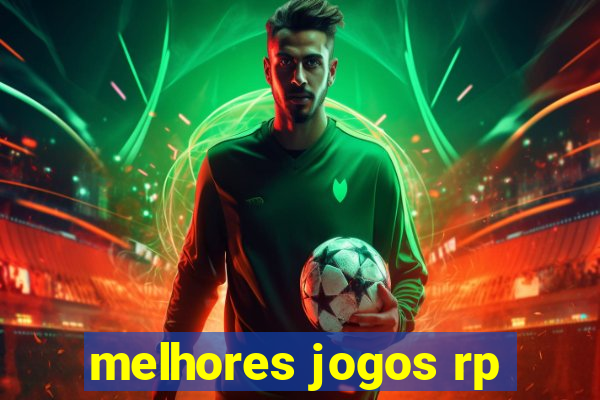 melhores jogos rp