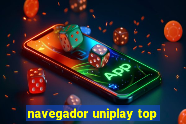 navegador uniplay top