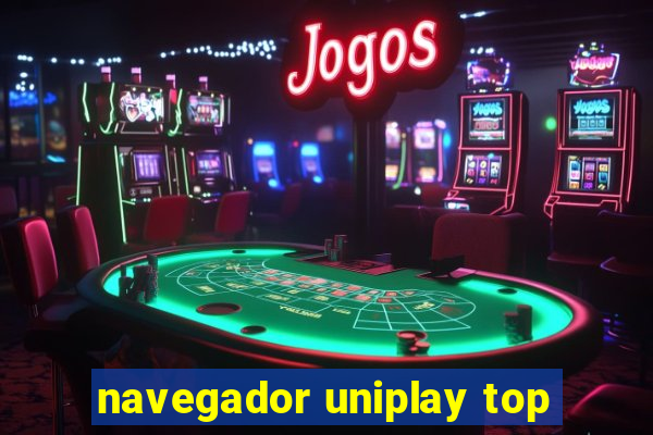 navegador uniplay top