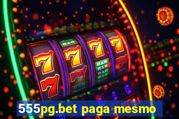 555pg.bet paga mesmo