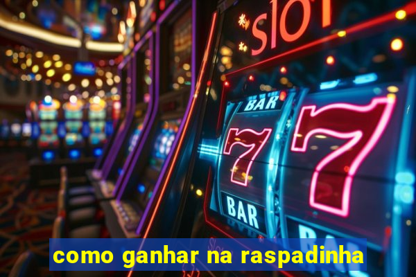 como ganhar na raspadinha