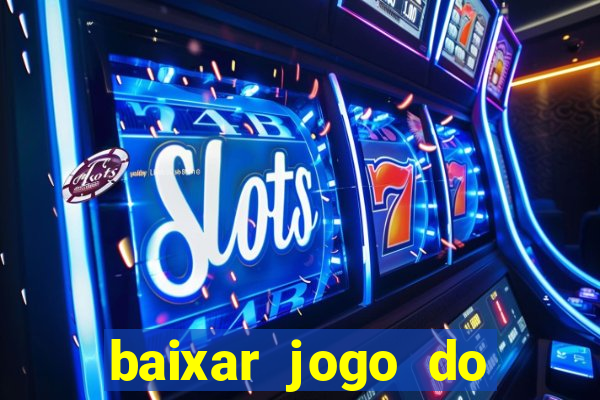 baixar jogo do tigrinho oficial