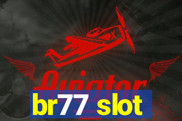 br77 slot