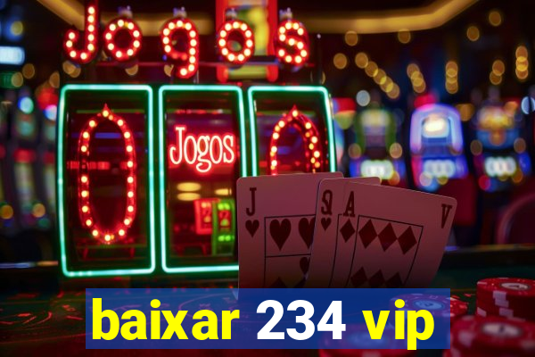 baixar 234 vip