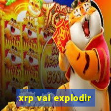 xrp vai explodir