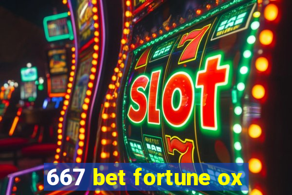 667 bet fortune ox