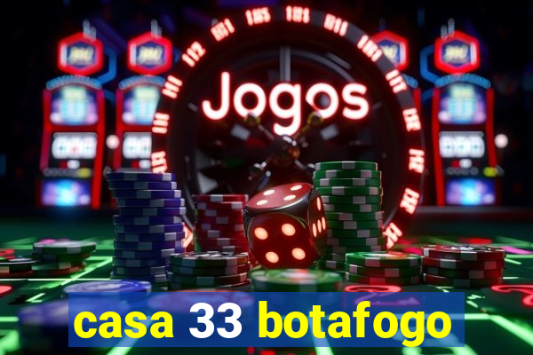 casa 33 botafogo