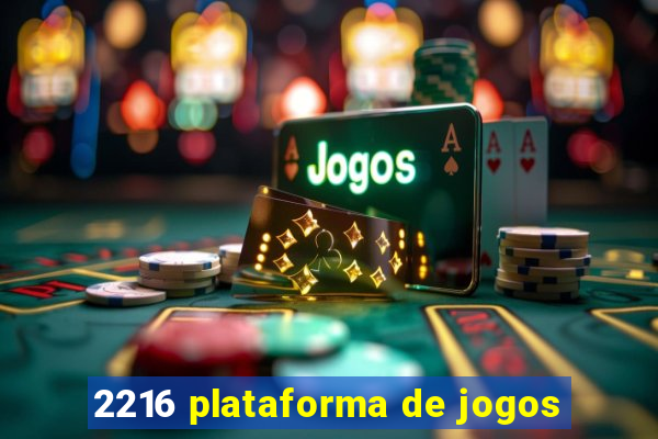 2216 plataforma de jogos