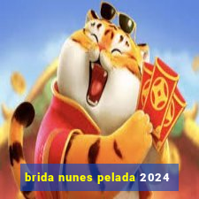 brida nunes pelada 2024