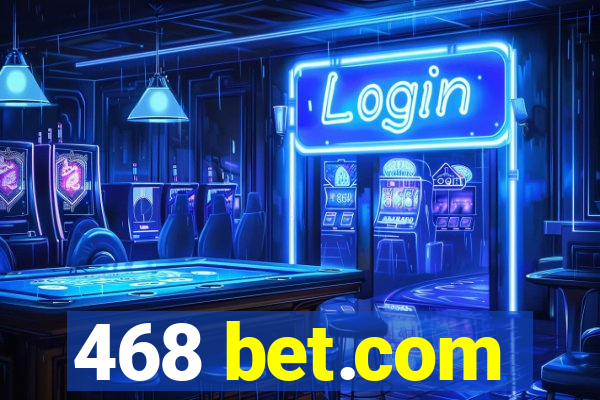 468 bet.com