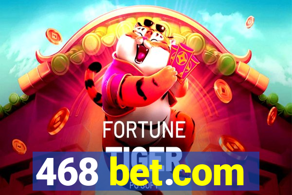 468 bet.com