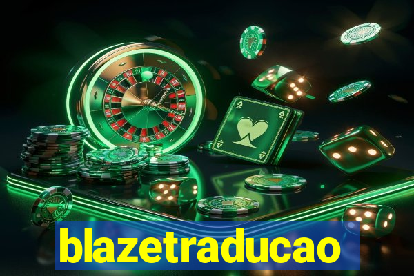 blazetraducao