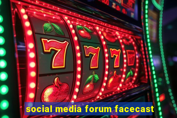 social media forum facecast