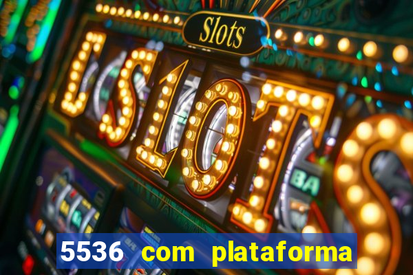 5536 com plataforma de jogos