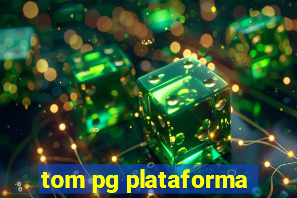 tom pg plataforma