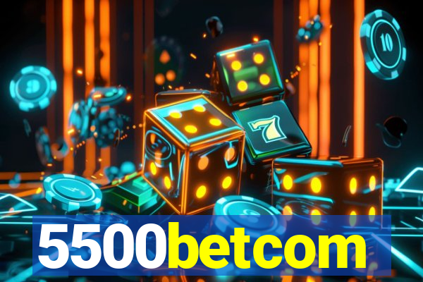 5500betcom